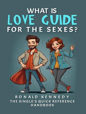cover image of What is Love Guide for the Sexes